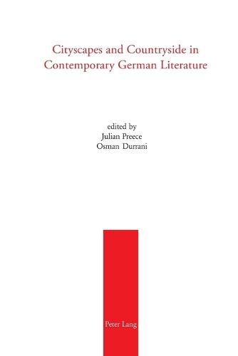 Cityscapes and Countryside in Contemporary German Literature (Paperback)