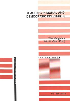 Teaching in Moral and Democratic Education - Explorationen Studien zur Erziehungswissenschaft v. 39 (Paperback)