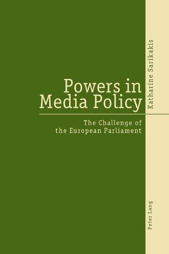 Powers in Media Policy: The Challenge of the European Parliament (Paperback)