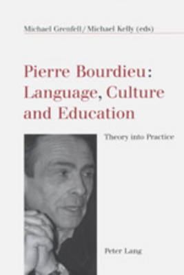 Pierre Bourdieu: Language, Culture and Education: Theory into Practice (Paperback)