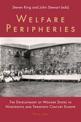 Welfare Peripheries: the Development of Welfare States in Nineteenth and Twentieth Century Europe (Paperback)