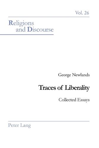 Traces of Liberality: Collected Essays - Religions and Discourse 26 (Paperback)