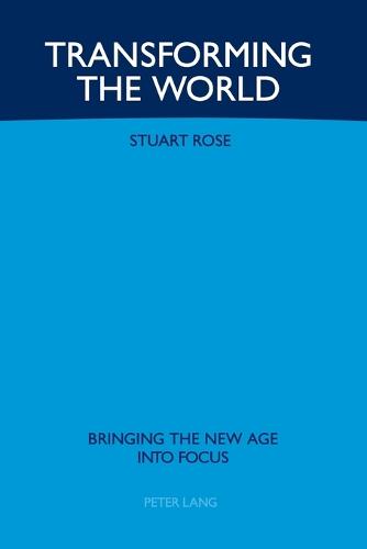 Transforming the World: Bringing the New Age into Focus (Paperback)