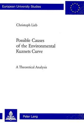 Possible Causes of the Environmental Kuznets Curve: 3040: A Theoretical Analysis (Paperback)