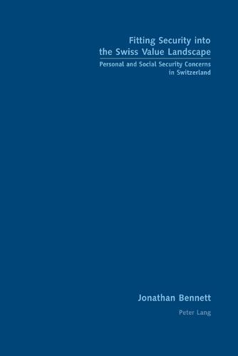 Fitting Security into the Swiss Value Landscape: Personal and Social Security Concerns in Switzerland (Paperback)