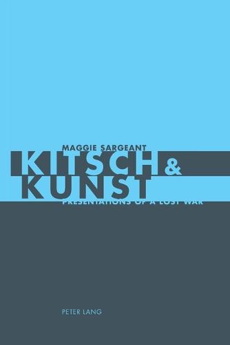 Kitsch & Kunst: Presentations of a Lost War (Paperback)
