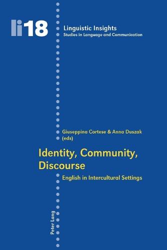 Identity, Community, Discourse: English in Intercultural Settings - Linguistic Insights 18 (Paperback)