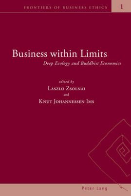 Business within Limits: Deep Ecology and Buddhist Economics - Frontiers of Business Ethics 1 (Paperback)