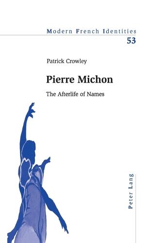 Pierre Michon: The Afterlife of Names - Modern French Identities (Paperback)