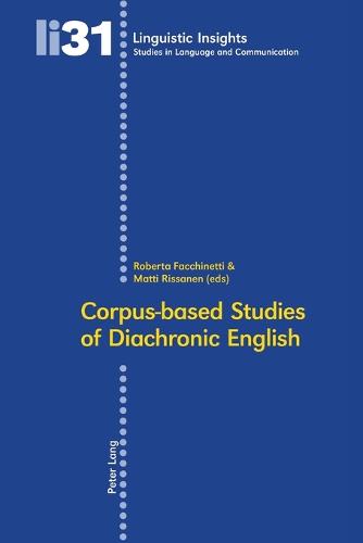 Corpus-Based Studies of Diachronic English - Linguistic Insights 31 (Paperback)