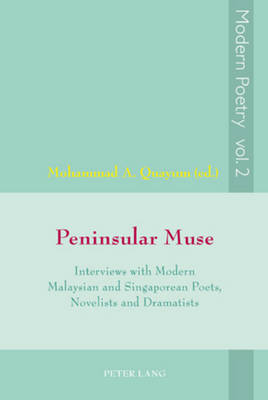Peninsular Muse: Interviews with Modern Malaysian and Singaporean Poets, Novelists and Dramatists - Modern Poetry 2 (Paperback)