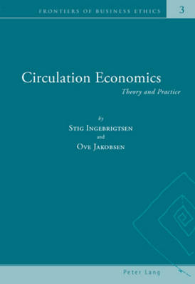 Circulation Economics: Theory and Practice - Frontiers of Business Ethics 3 (Paperback)