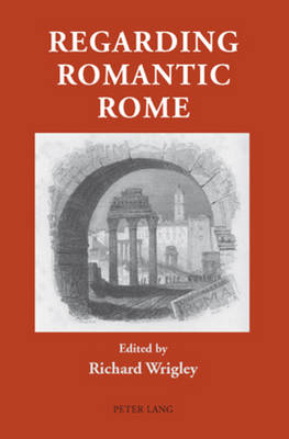 Regarding Romantic Rome (Paperback)