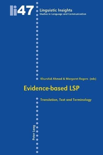 Evidence-based LSP: Translation, Text and Terminology - Linguistic Insights 47 (Paperback)