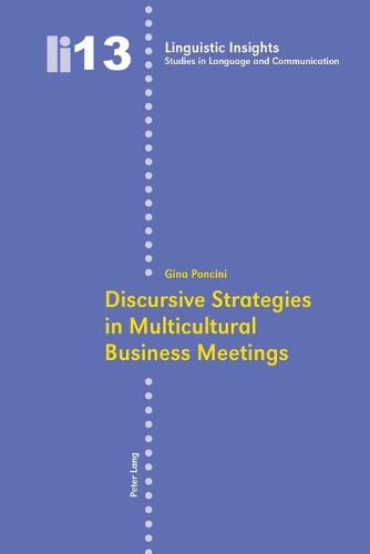 Discursive Strategies in Multicultural Business Meetings - Linguistic Insights 13 (Paperback)