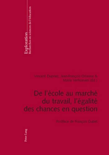 de l'Ecole Au Marche Du Travail, l'Egalite Des Chances En Question: Postface de Francois Dubet - Exploration 141 (Paperback)