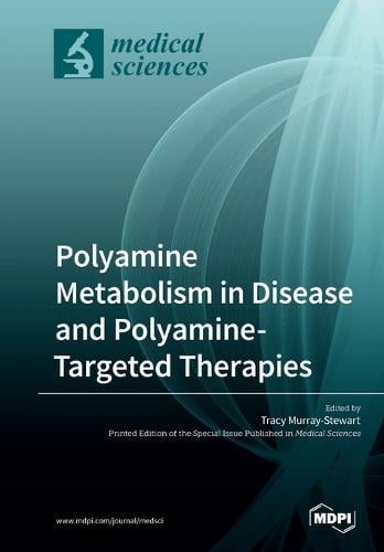 Polyamine Metabolism in Disease and Polyamine-Targeted Therapies (Paperback)