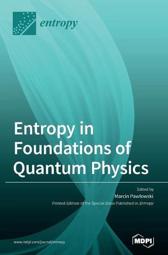 Entropy in Foundations of Quantum Physics (Hardback)