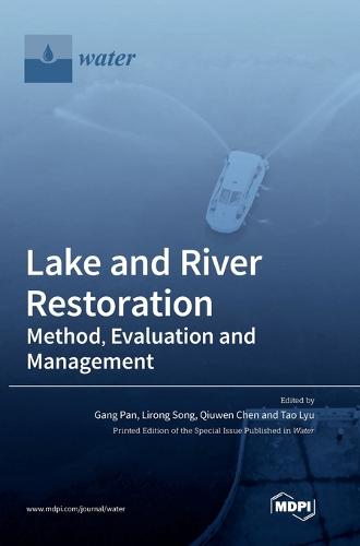 Lake and River Restoration: Method, Evaluation and Management (Hardback)