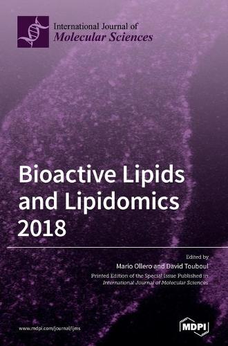 Bioactive Lipids and Lipidomics 2018 (Hardback)