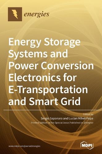 Energy Storage Systems and Power Conversion Electronics for E-Transportation and Smart Grid (Hardback)
