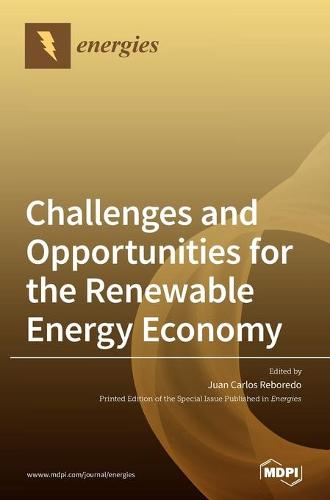 Challenges and Opportunities for the Renewable Energy Economy (Hardback)