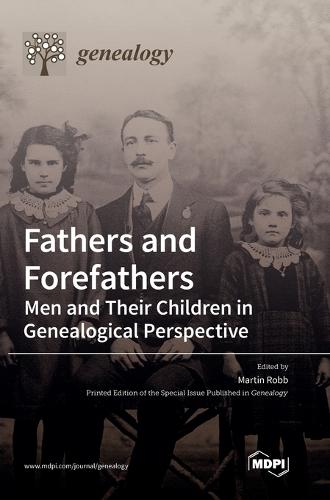 Fathers and Forefathers: Men and Their Children in Genealogical Perspective (Hardback)