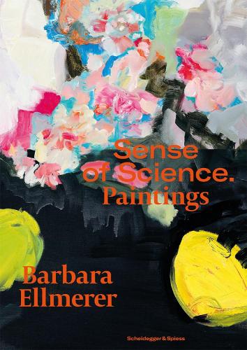 Barbara Ellmerer. Sense of Science: Paintings (Hardback)