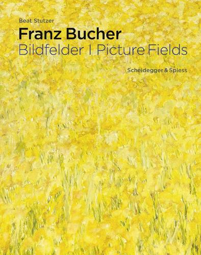 Franz Bucher. Picture Fields (Hardback)
