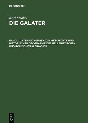 Die Galater Geschichte Und Eigenart Der Keltischen Staatenbildung (Hardback)