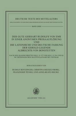 Der Gute Gerhart Rudolfs Von EMS in Einer Anonymen Prosaaufl sung Und Die Lateinische Und Deutsche Fassung Der Gerold-Legende Albrechts Von Bonstetten - Deutsche Texte Des Mittelalters 81 (Hardback)