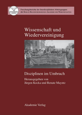Wissenschaft Und Wiedervereinigung - Interdisziplinare Arbeitsgruppen, Forschungsberichte, 6 (Paperback)