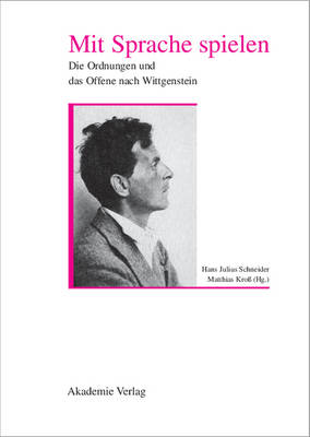 Mit Sprache Spielen: Die Ordnung Und Das Offene Nach Wittgenstein - Einstein Bucher (Hardback)