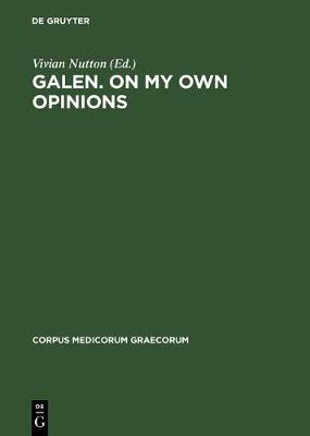 Galen. On My Own Opinions - Corpus Medicorum Graecorum (Hardback)