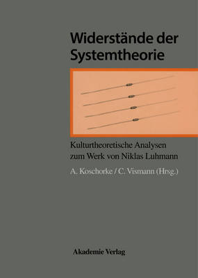 Widerst nde Der Systemtheorie: Kulturtheoretische Analyse Der Werke Von Luhmann (Hardback)