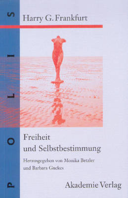 Freiheit Und Selbstbestimmung: Ausgew hlte Texte - Polis 3 (Hardback)
