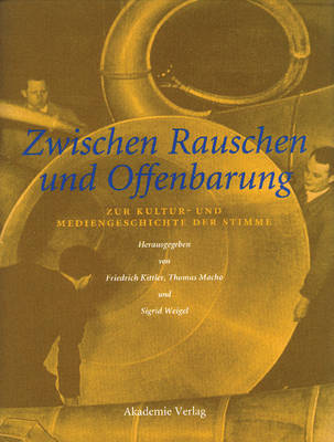 Zwischen Rauschen Und Offenbarung: Zur Kultur- Und Mediengeschichte Der Stimme - Einstein Bucher (Hardback)