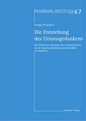 Die Entstehung Des Unionsgedankens - Munchener Universitatsschriften. Katholisch-Theologische Fak 47 (Hardback)