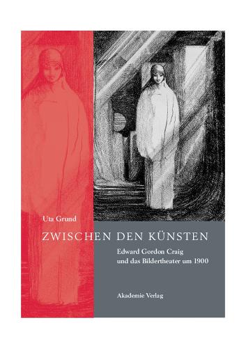 Zwischen Den K nsten: Edward Gordon Craig Und Das Bildertheater Um 1900 (Hardback)