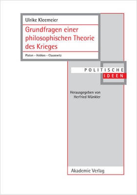 Grundfragen Einer Philosophischen Theorie Des Krieges - Politische Ideen 16 (Hardback)