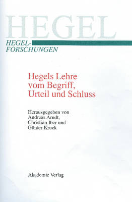 Hegels Lehre Vom Begriff, Urteil Und Schluss - Hegel-Forschungen (Hardback)