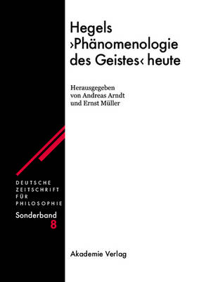 Hegels Ph nomenologie Des Geistes Heute - Deutsche Zeitschrift Fur Philosophie. Sonderband (Hardback)