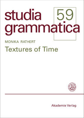 Textures of Time - Studia grammatica 59 (Hardback)
