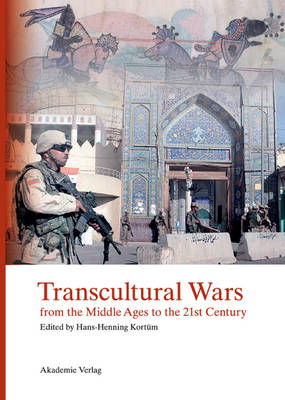 Transcultural Wars: from the Middle Ages to the 21st Century (Hardback)