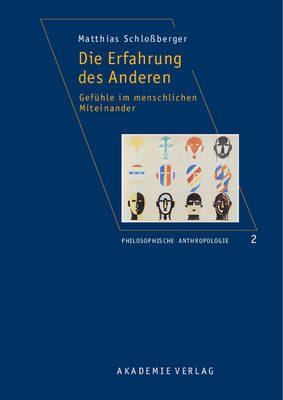 Die Erfahrung Des Anderen: Gef hle Im Menschlichen Miteinander - Philosophische Anthropologie 2 (Hardback)