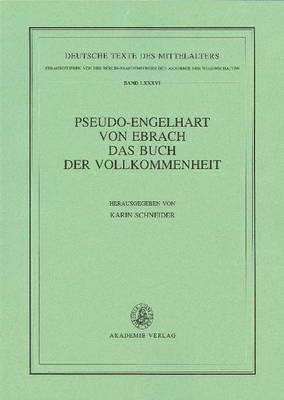 Pseudo-Engelhart Von Ebrach. Das Buch Der Vollkommenheit - Deutsche Texte Des Mittelalters 86 (Paperback)