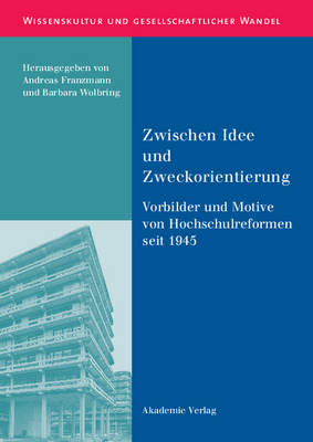 Zwischen Idee Und Zweckorientierung - Wissenskultur Und Gesellschaftlicher Wandel 21 (Hardback)