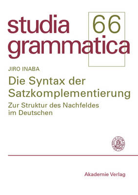 Die Syntax der Satzkomplementierung - Studia Grammatica (Paperback)