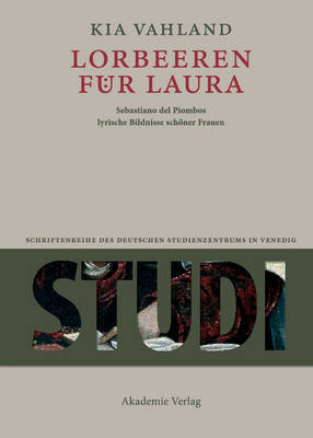 Lorbeeren F r Laura - Studi. Schriftenreihe Des Deutschen Studienzentrums in Vened (Hardback)