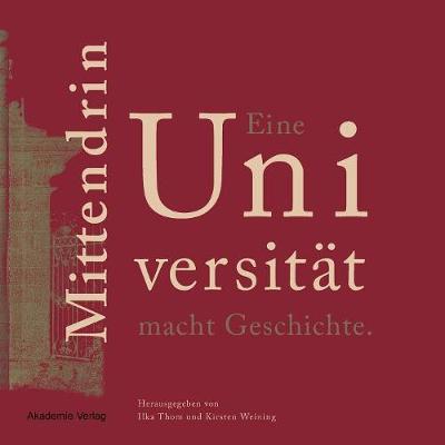 Mittendrin. Eine Universit t Macht Geschichte (Hardback)
